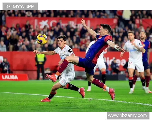 巴塞罗那对阵塞维利亚足球比赛直播地址及观看指南